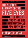 Cover image for The Secret History of the Five Eyes